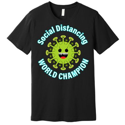 Social Distancing World Champion Premium T-Shirt