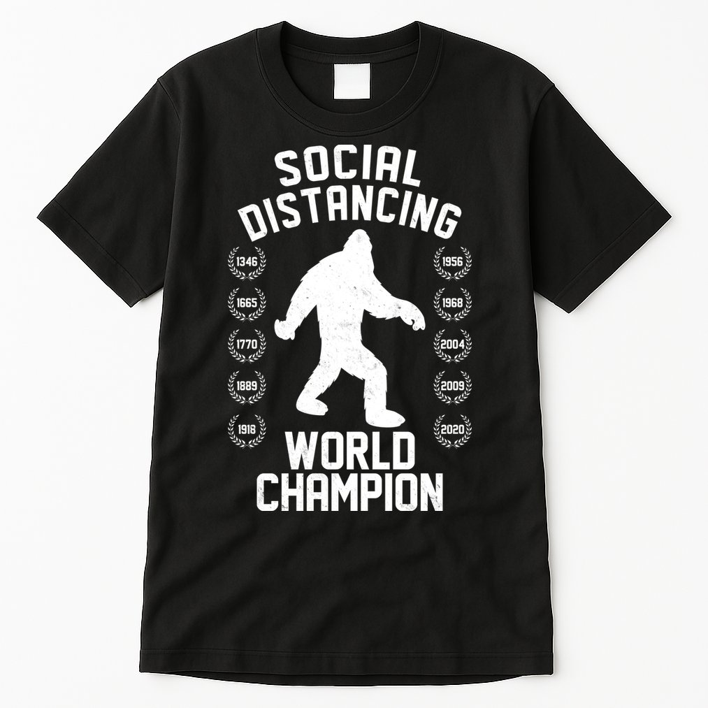 Social Distancing World Champion Sasquatch Tall T-Shirt