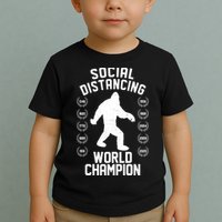 Social Distancing World Champion Sasquatch Toddler T-Shirt