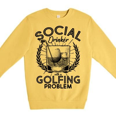 Social Drinker with a Golfing Problem Premium Crewneck Sweatshirt