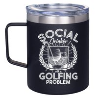 Social Drinker with a Golfing Problem 12oz Stainless Steel Coffee Mug