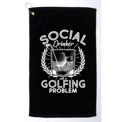 Social Drinker with a Golfing Problem Platinum Collection Golf Towel