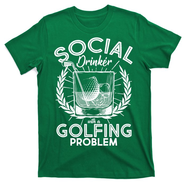 Social Drinker with a Golfing Problem T-Shirt