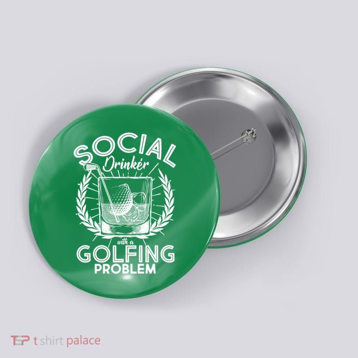 Social Drinker with a Golfing Problem Button