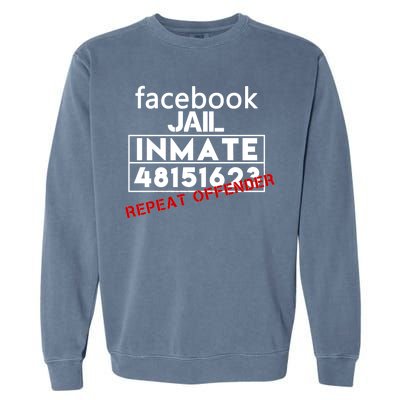 Social Media Jail Inmate Repeat Offender Garment-Dyed Sweatshirt