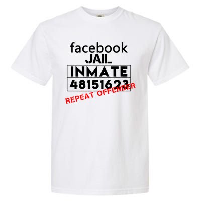 Social Media Jail Inmate Repeat Offender Garment-Dyed Heavyweight T-Shirt