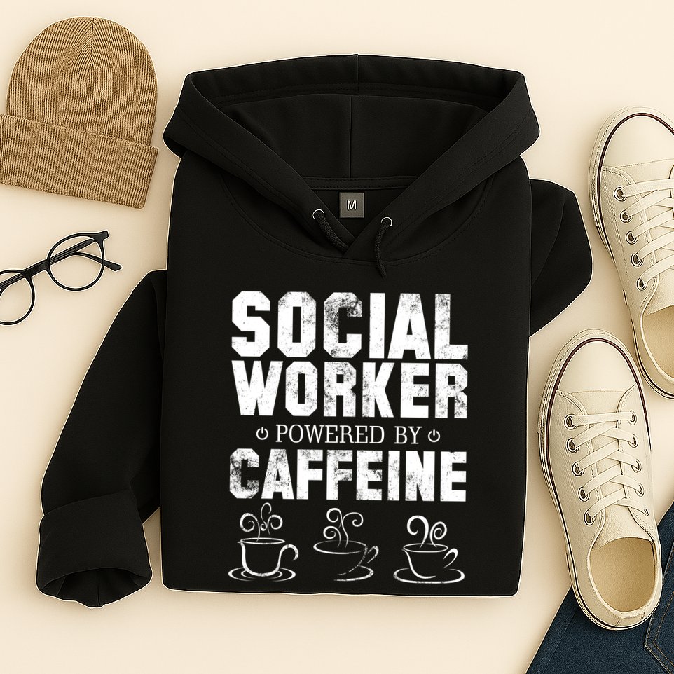 Social Worker Powered By Caffeine Hoodie