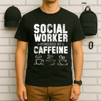 Social Worker Powered By Caffeine T-Shirt