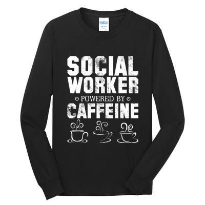 Social Worker Powered By Caffeine Tall Long Sleeve T-Shirt