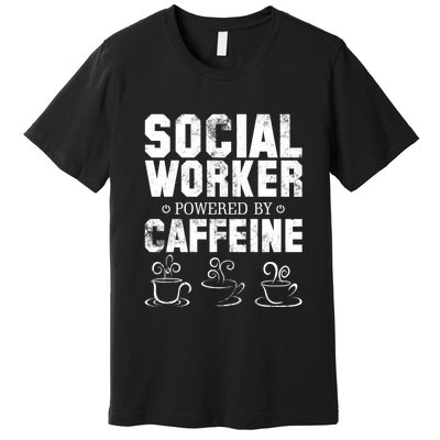Social Worker Powered By Caffeine Premium T-Shirt