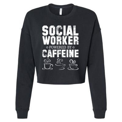 Social Worker Powered By Caffeine Cropped Pullover Crew