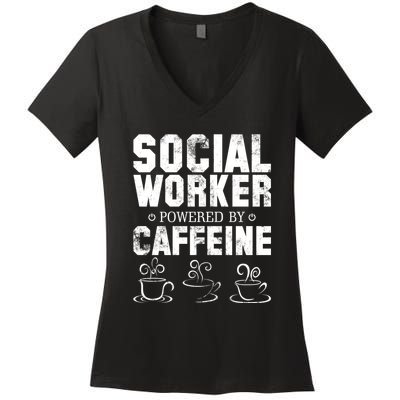 Social Worker Powered By Caffeine Women's V-Neck T-Shirt