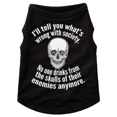 Society No One Drinks From Skulls Of Their Enemies Doggie Tank