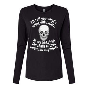 Society No One Drinks From Skulls Of Their Enemies Womens Cotton Relaxed Long Sleeve T-Shirt