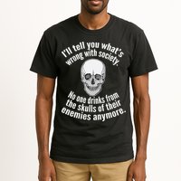 Society No One Drinks From Skulls Of Their Enemies Tall T-Shirt