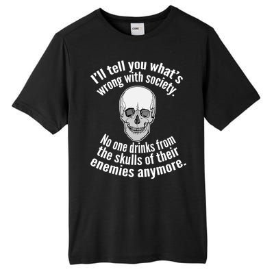 Society No One Drinks From Skulls Of Their Enemies Tall Fusion ChromaSoft Performance T-Shirt