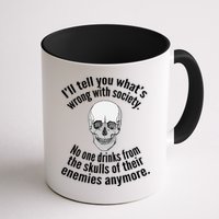 Society No One Drinks From Skulls Of Their Enemies Mug