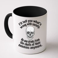 Society No One Drinks From Skulls Of Their Enemies Mug