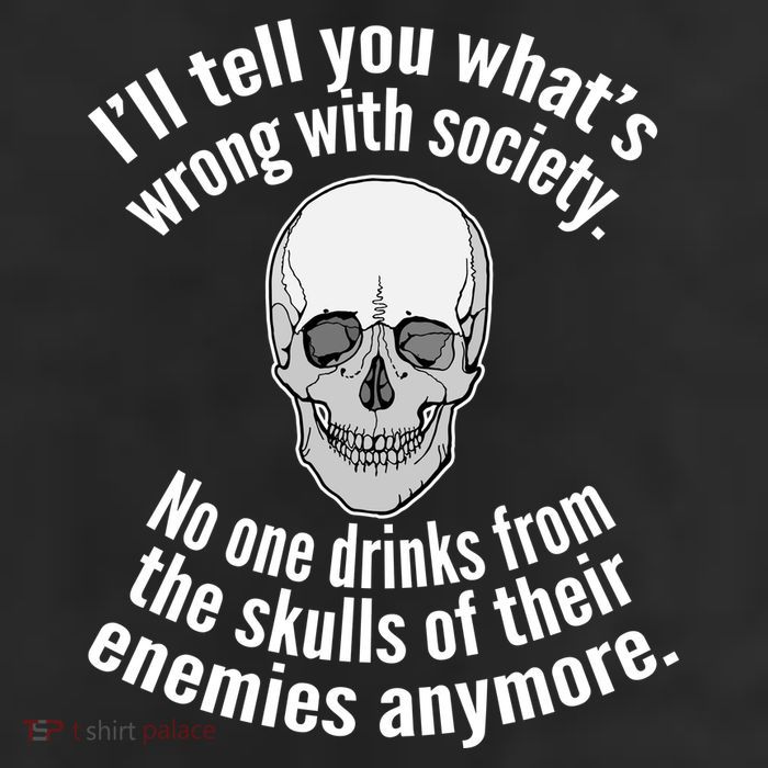 Society No One Drinks From Skulls Of Their Enemies 11oz C Handle Ceramic Mug