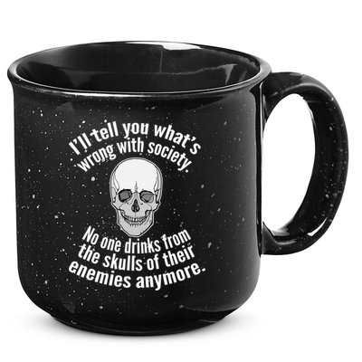 Society No One Drinks From Skulls Of Their Enemies 15oz Campfire Ceramic Mug