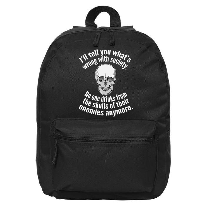 Society No One Drinks From Skulls Of Their Enemies 16 in Basic Backpack