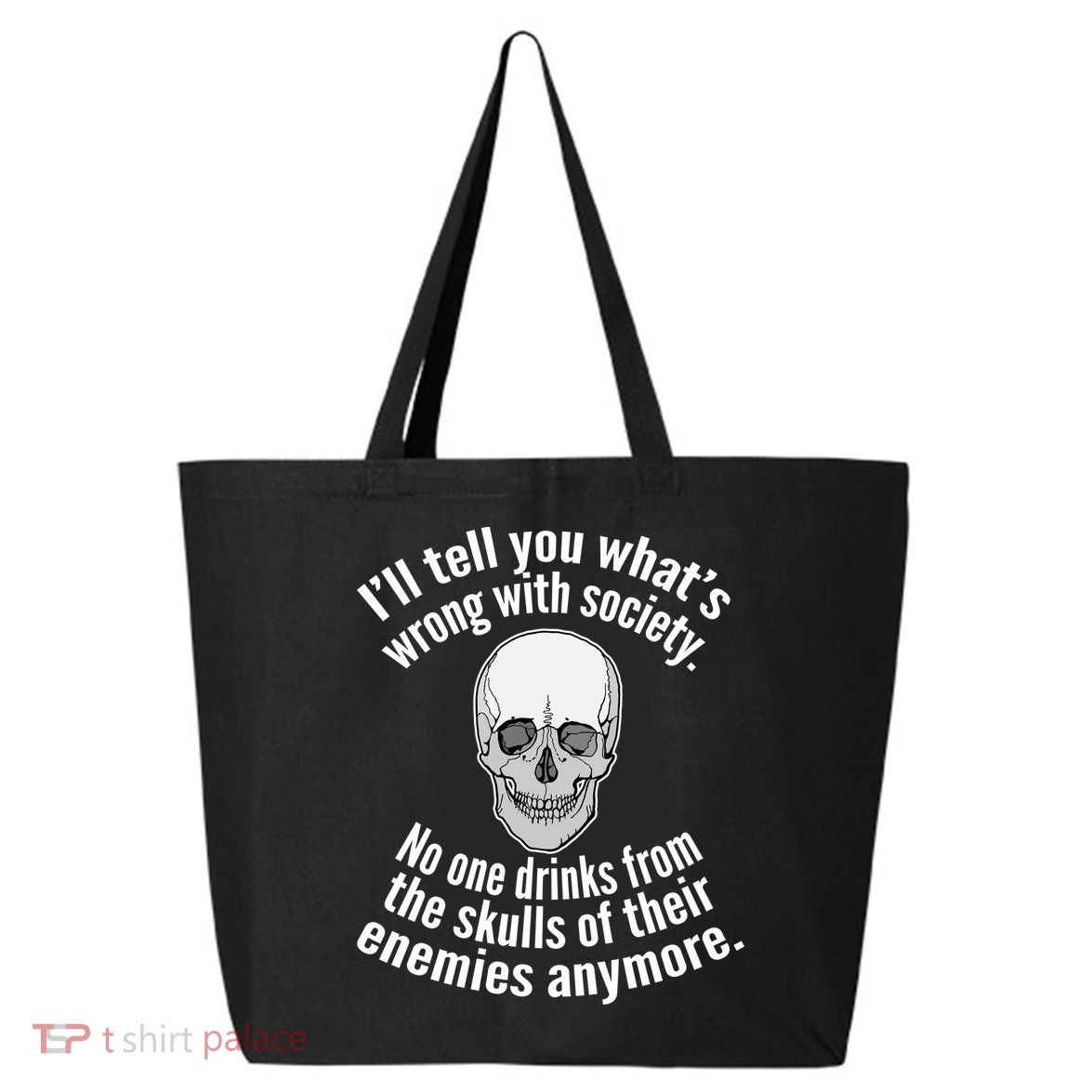 Society No One Drinks From Skulls Of Their Enemies 25L Jumbo Tote