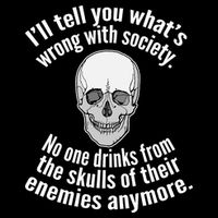 Society No One Drinks From Skulls Of Their Enemies Baby Bodysuit