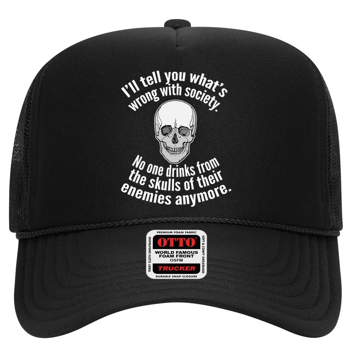 Society No One Drinks From Skulls Of Their Enemies Trucker Hat