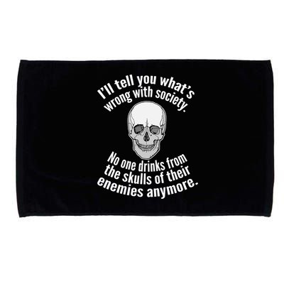 Society No One Drinks From Skulls Of Their Enemies Microfiber Hand Towel