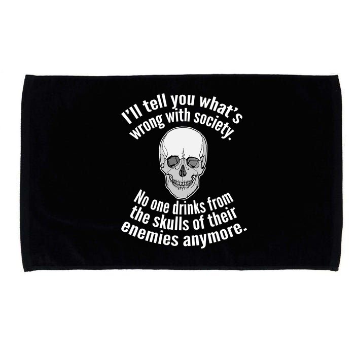 Society No One Drinks From Skulls Of Their Enemies Microfiber Hand Towel