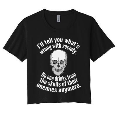 Society No One Drinks From Skulls Of Their Enemies Crop Top
