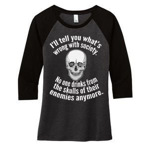 Society No One Drinks From Skulls Of Their Enemies Women's Tri-Blend 3/4-Sleeve Raglan Shirt