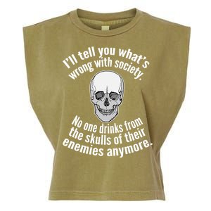 Society No One Drinks From Skulls Of Their Enemies Garment-Dyed Women's Muscle Tee