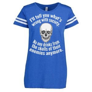 Society No One Drinks From Skulls Of Their Enemies Enza Ladies Jersey Football T-Shirt