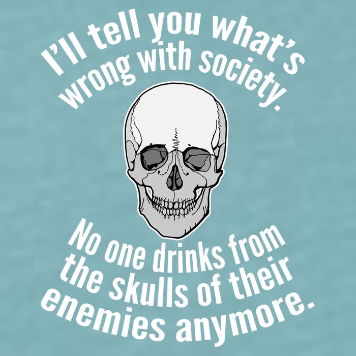 Society No One Drinks From Skulls Of Their Enemies Sueded Cloud Jersey T-Shirt