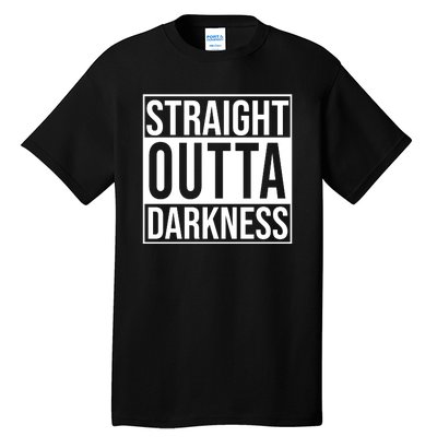 Straight Outta Darkness Tall T-Shirt