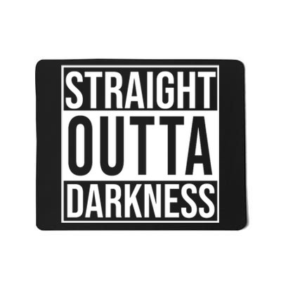 Straight Outta Darkness Mousepad