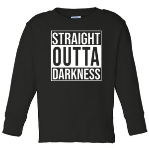 Straight Outta Darkness Toddler Long Sleeve Shirt