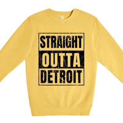 Straight Outta Detroit Michigan Great Gift Premium Crewneck Sweatshirt