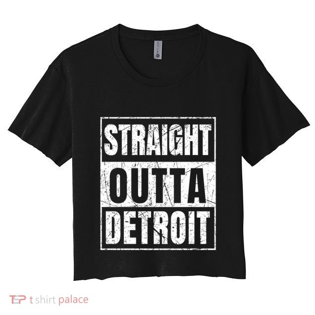 Straight Outta Detroit Michigan Great Gift Crop Top