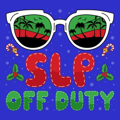 Slp Off Duty Funny Vacation Slp Speech Therapy Christmas Gift T-Shirt