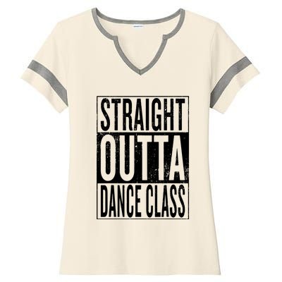 Straight Outta Dance Class Great Dancer Dancing Ladies Halftime Notch Neck Tee