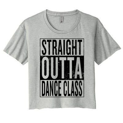 Straight Outta Dance Class Great Dancer Dancing Women's Crop Top Tee