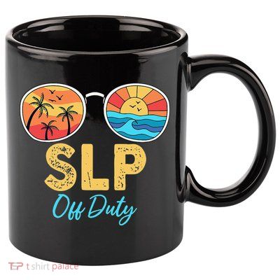 SLP Off Duty Sunglasses Happy Last Day Of School Summer 11oz C Handle Ceramic Mug