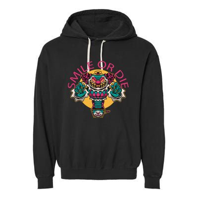Smile Or Die Scary Clown Garment-Dyed Fleece Hoodie
