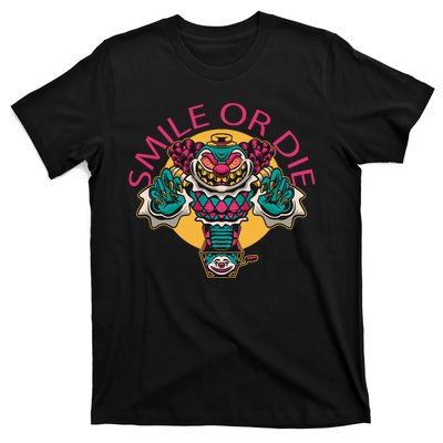 Smile Or Die Scary Clown T-Shirt