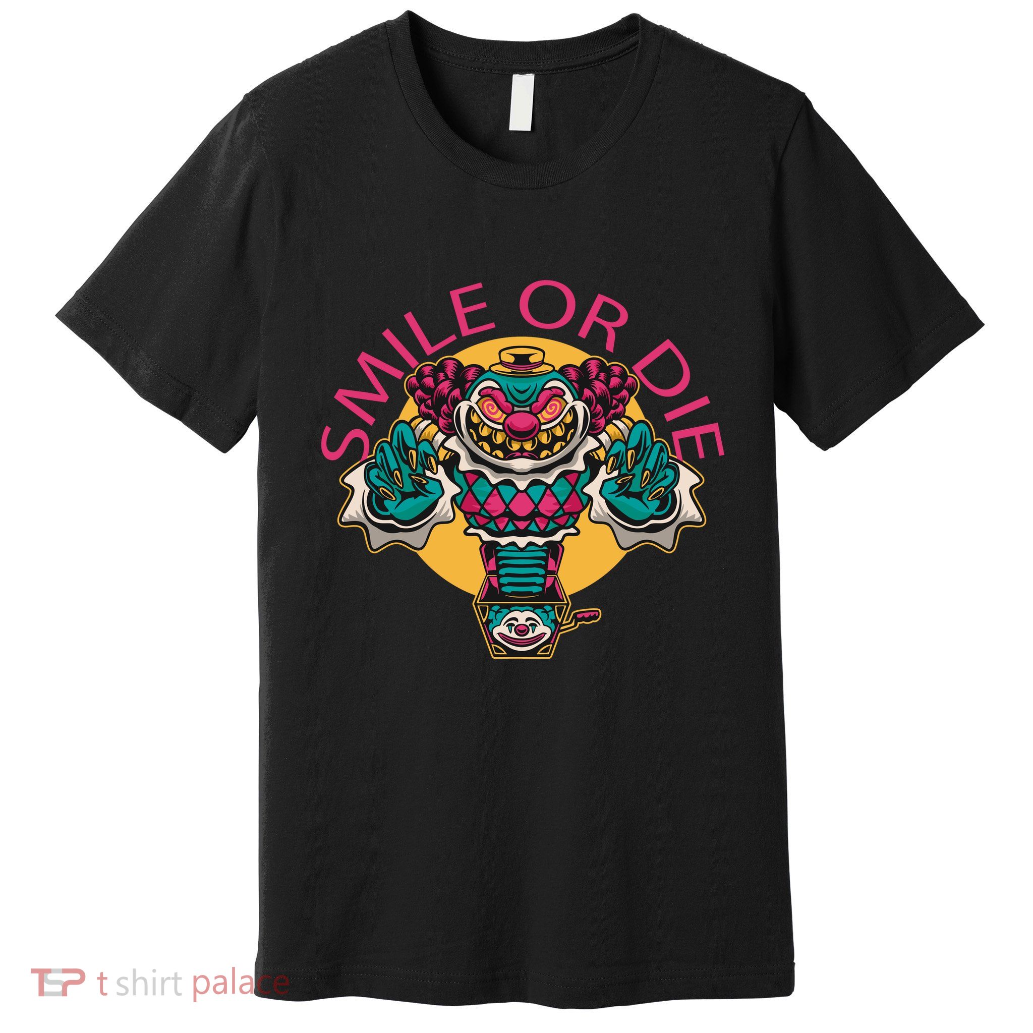 Smile Or Die Scary Clown Premium T-Shirt