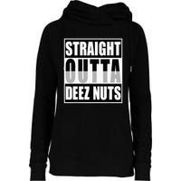 Straight Outta Deez Nuts Funny Deez Nuts Nutcracker Womens Funnel Neck Pullover Hood