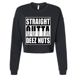 Straight Outta Deez Nuts Funny Deez Nuts Nutcracker Cropped Pullover Crew