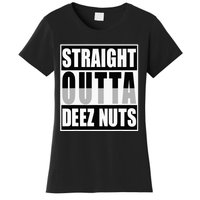 Straight Outta Deez Nuts Funny Deez Nuts Nutcracker Women's T-Shirt